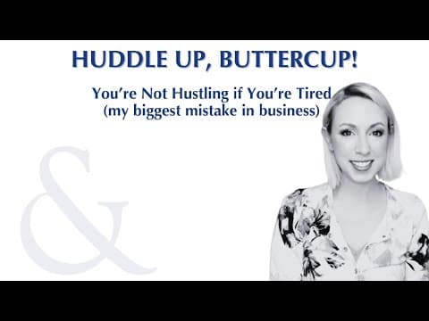 You're Not Hustling If You're Tired
