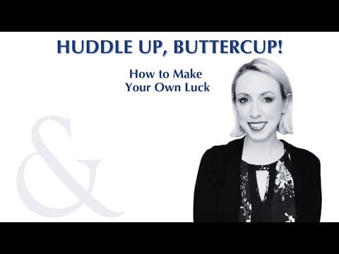 How to Make Your Own Luck