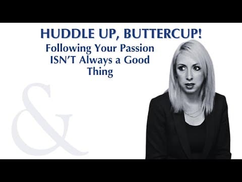 Why Following Your Passion ISN'T Always a Good Thing