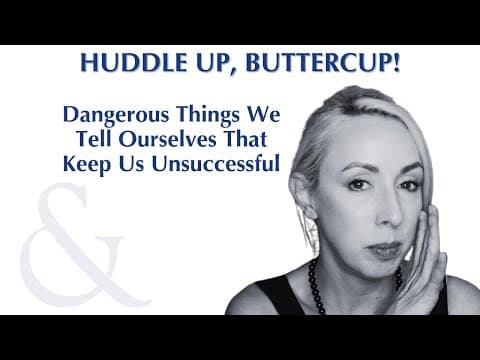 Dangerous Things We Tell Ourselves That Keep Us Stuck