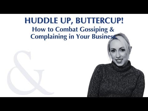 How to Combat Gossiping & Complaining in Your Business